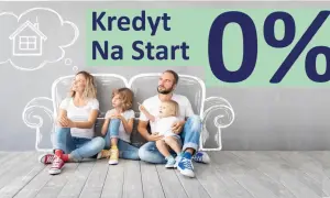 Rodzina marzy o domu, a tekst "Kredyt Na Start 0%" sugeruje, że marzenie o własnym M jest teraz łatwiejsze do zrealizowania.