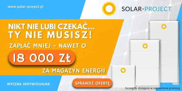 Dofinansowanie do fotowoltaiki: oszczędź nawet 18 000 zł na magazynie energii. Sprawdź ofertę Solar-Project!