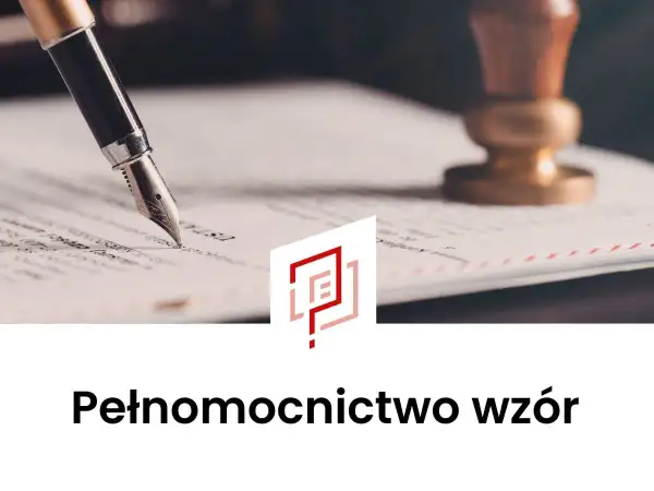 Pióro wieczne nad dokumentem, obok pieczęć. Gotowy wzór pełnomocnictwa ogólnego czeka na podpis.